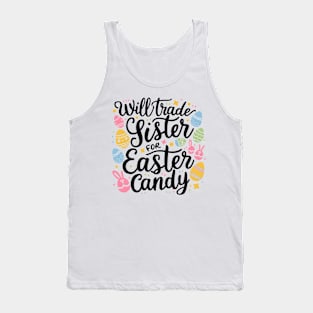 Will Trade Sister For Easter Candy Tank Top